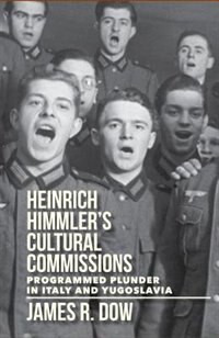 Front cover_Heinrich Himmler's Cultural Commissions