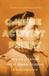 Couverture_Ojibwe, Activist, Priest