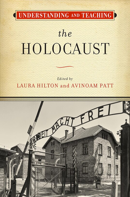 Front cover_Understanding And Teaching The Holocaust