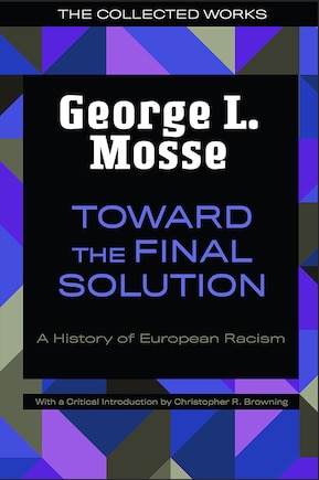 Toward The Final Solution: A History Of European Racism