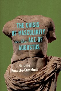 Couverture_The Crisis of Masculinity in the Age of Augustus