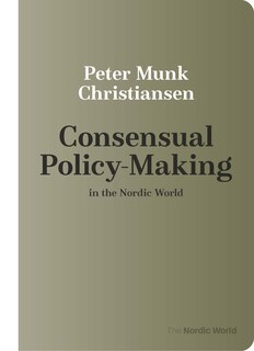 Front cover_Consensual Policy-making in the Nordic World