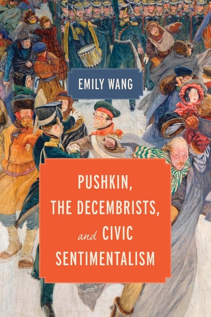 Front cover_Pushkin, the Decembrists, and Civic Sentimentalism