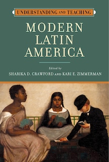 Front cover_Understanding and Teaching Modern Latin America