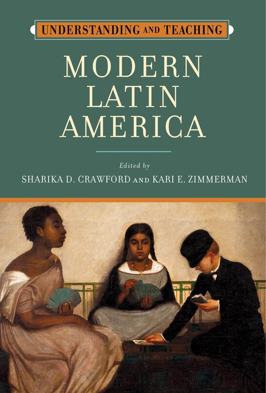 Front cover_Understanding and Teaching Modern Latin America