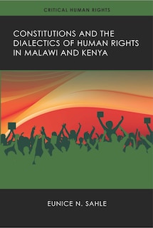 Couverture_Constitutions and the Dialectics of Human Rights in Malawi and Kenya