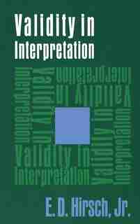 Validity in Interpretation by E. D. Hirsch
