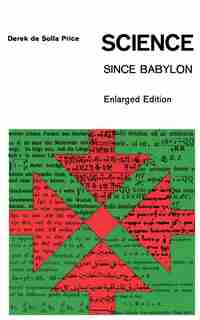 Science Since Babylon: Enlarged Edition by Derek J. deSolla Price
