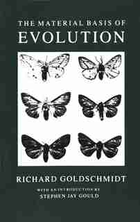 The Material Basis of Evolution: Reissued by Richard B. Goldschmidt