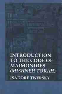 The Code of Maimonides (Mishneh Torah): Introduction by Isadore Twersky