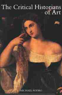 The Critical Historians of Art by Michael Podro
