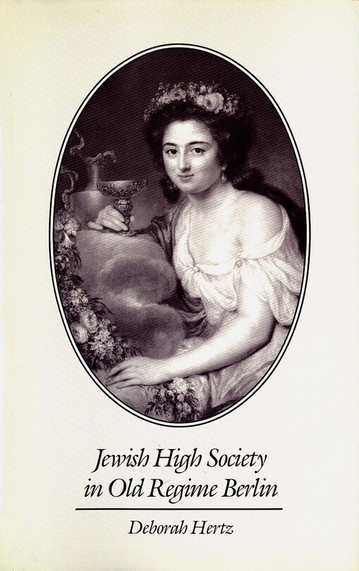 Front cover_Jewish High Society in Old Regime Berlin