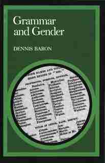 Grammar and Gender by Dennis Baron