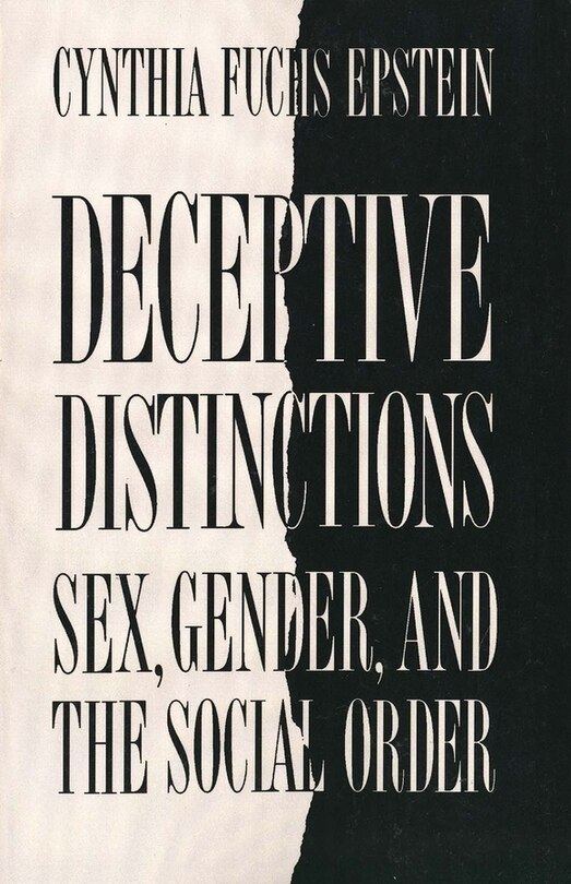 Deceptive Distinctions: Sex, Gender, and the Social Order