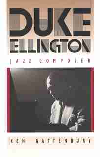 Duke Ellington, Jazz Composer by Ken Rattenbury