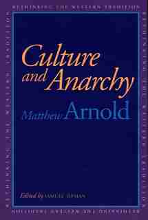 Culture and Anarchy by Matthew Arnold