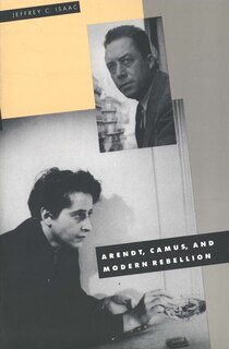 Front cover_Arendt, Camus, and Modern Rebellion