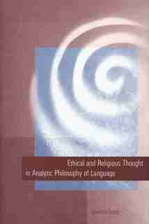 Ethical and Religious Thought in Analytic Philosophy of Language by Quentin Smith