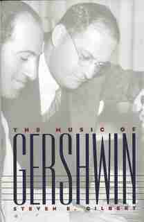 The Music of Gershwin by Steven E. Gibert