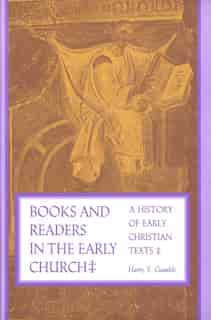 Books and Readers in the Early Church: A History of Early Christian Texts by Harry Y. Gamble