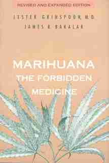 Marihuana, the Forbidden Medicine: Revised and Expanded Edition by Lester Grinspoon