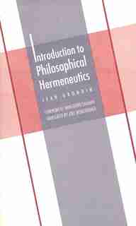 Introduction to Philosophical Hermeneutics by Jean Grondin