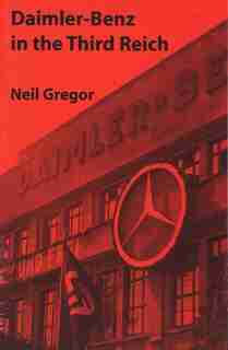 Daimler-Benz in the Third Reich by Neil Gregor