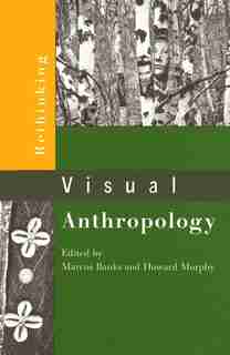Rethinking Visual Anthropology by Marcus Banks