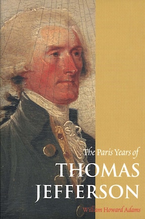 The Paris Years of Thomas Jefferson