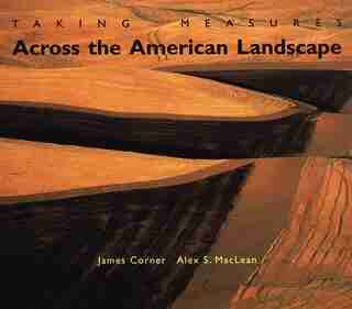 Taking Measures Across the American Landscape by James Corner