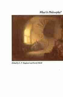 What Is Philosophy? by C.P. Ragland