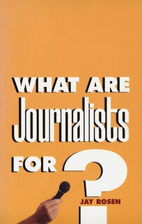 Front cover_What Are Journalists For?