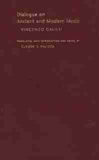 Dialogue on Ancient and Modern Music by Vincenzo Galilei