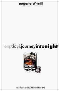 Long Day’s Journey into Night by Eugene O'Neill