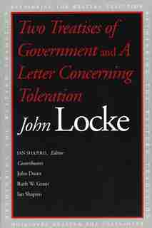 Two Treatises of Government and A Letter Concerning Toleration by John Locke