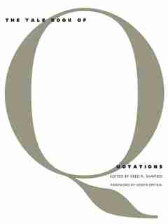 The Yale Book Of Quotations by Fred R. Shapiro