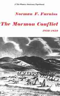 Mormon Conflict: 1850-1859 by Norman F. Furniss