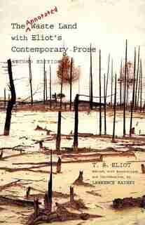 The Annotated Waste Land With Eliot?s Contemporary Prose: Second Edition by T. S. Eliot