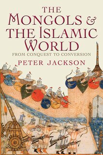 Front cover_The Mongols and the Islamic World