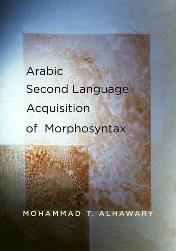 Front cover_Arabic Second Language Acquisition of Morphosyntax