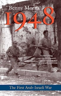 1948: A History of the First Arab-Israeli War