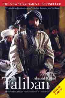 Taliban: Militant Islam, Oil And Fundamentalism In Central Asia by Ahmed Rashid