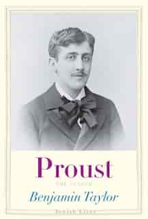 Proust: The Search by Benjamin Taylor