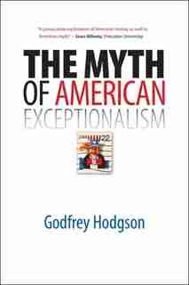 The Myth of American Exceptionalism de Godfrey Hodgson