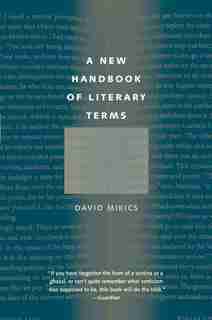 A New Handbook of Literary Terms by David Mikics