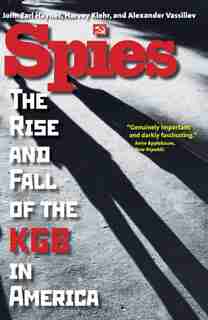 Spies: The Rise and Fall of the KGB in America by John Earl Haynes