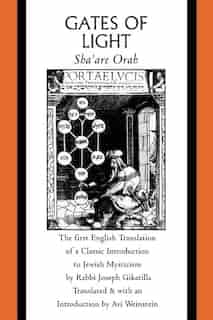 Gates of Light: Sha'are Orah by Joseph Gikkatilla