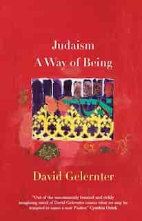 Judaism: A Way of Being by David Hillel Gelernter