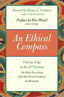 An Ethical Compass: Coming of Age in the 21st Century by Elie Wiesel