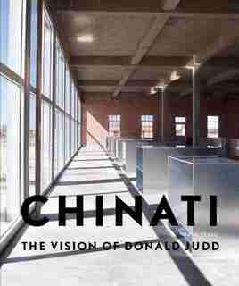Chinati: The Vision of Donald Judd by Marianne Stockebrand